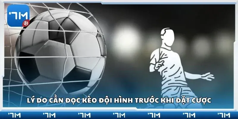 Tại sao việc đọc kèo đội hình 7m lại quan trọng?